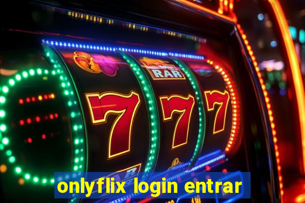 onlyflix login entrar